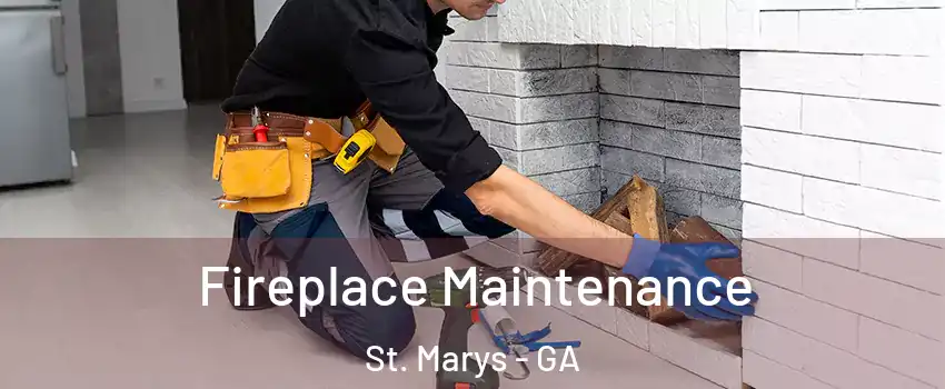  Fireplace Maintenance St. Marys - GA