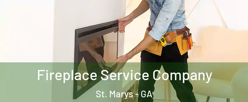 Fireplace Service Company St. Marys - GA
